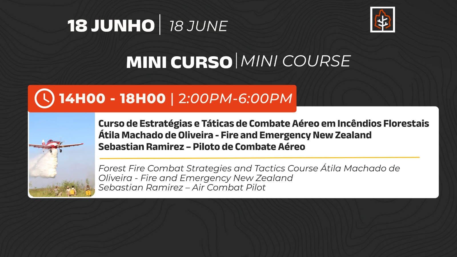 18/06 - Tarde (Mini Curso de Estratégias e Táticas de Combate Aéreo em Incêndios Florestais)